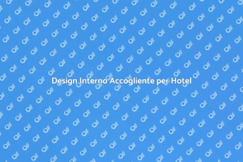 Arredare Hotel con Design Interno