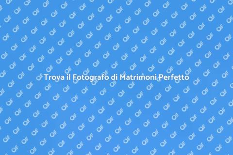 Fotografo di Matrimoni: Scegli il Migliore