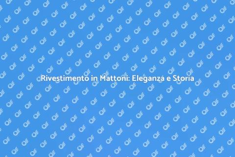 Rivestire Casa in Mattoni: Estetica e Qualità