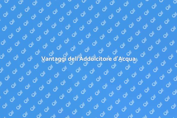 Come Scegliere un Addolcitore d'Acqua