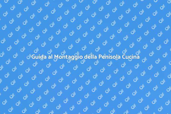 Montaggio Penisola: Trasforma la Tua Cucina