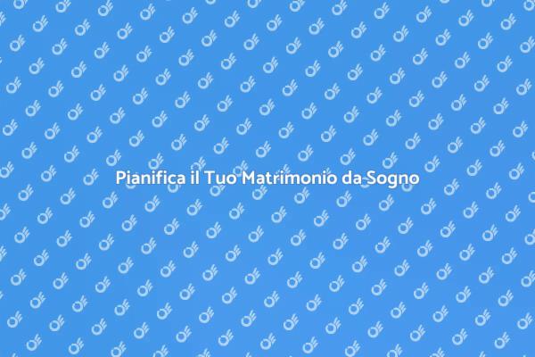 Realizza il Tuo Matrimonio da Sogno