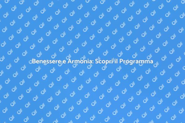 Programma di Benessere per una Vita Armoniosa