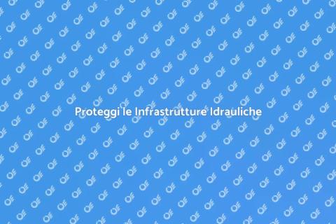 Sicurezza Infrastrutture Idrauliche