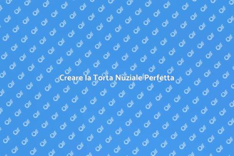 Torta Nuziale Su Misura: Dolce Perfetto
