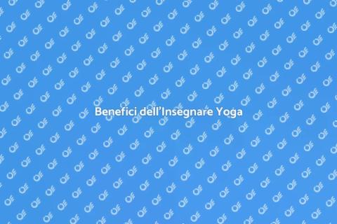 Insegnare la Pratica dello Yoga