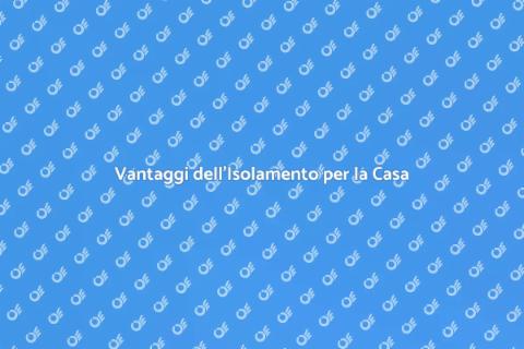 Isolare per Comfort e Risparmio Energetico