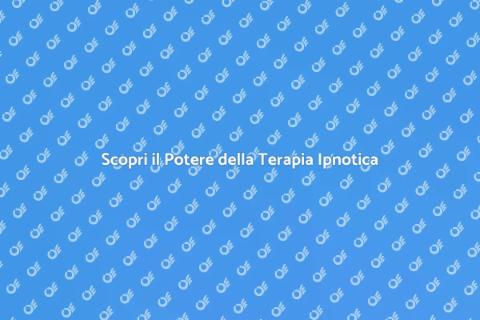 Terapia Ipnotica: Potenziale della Mente