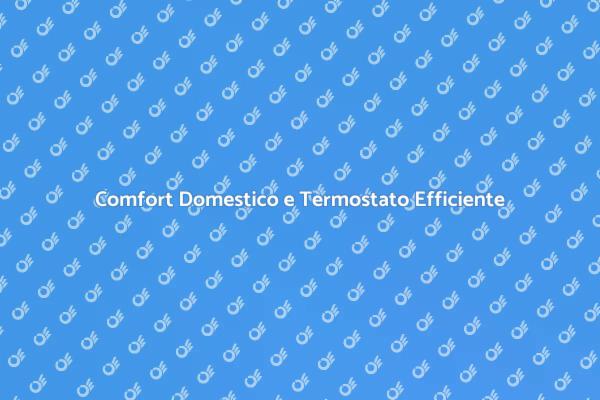Termostato Caldaia: Comfort e Efficienza