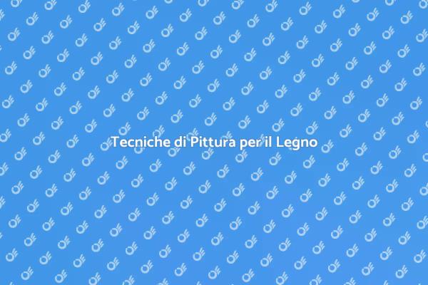 Pittura del Legno: Consigli Utili
