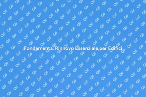 Rinnovare Fondamenta Edificio Necessario