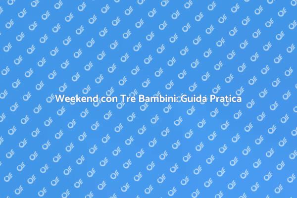 Assistenza ai Bambini nel Weekend