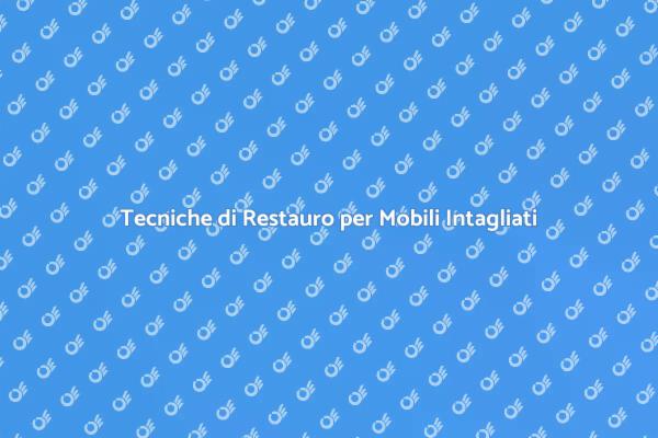 L'arte del Restauro di Mobili Intagliati