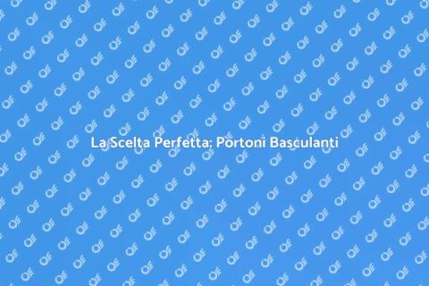 Portone Basculante per Capanni Industriali