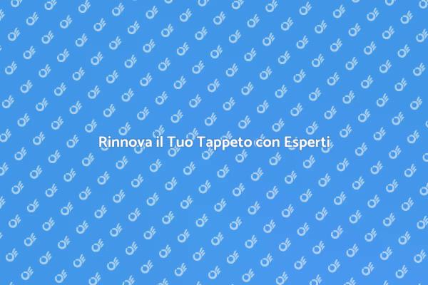 Ripristina il Tuo Tappeto con Esperti