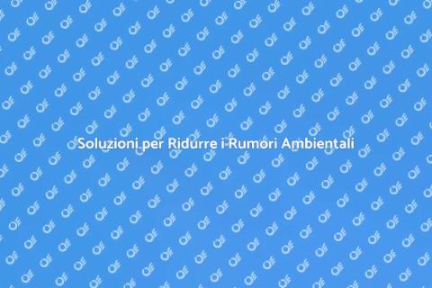 Ridurre Rumori in Complesso Polifunzionale