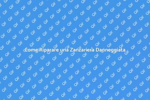Riparazione Zanzariera: Guida Pratica