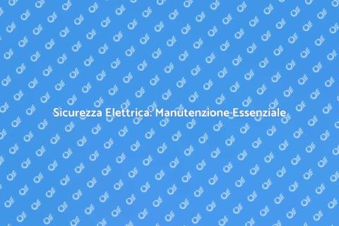 Manutenzione Prese e Interruttori