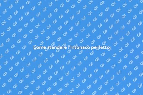 Stendere l'intonaco: guida essenziale