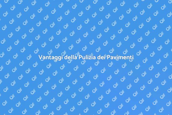 Perché Scegliere un Servizio di Pulizia?