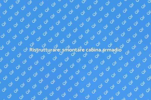 Facile smontaggio della cabina armadio
