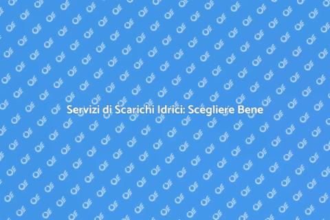 Scarichi Idrici: Guida Completa