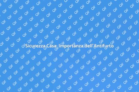 Sostituzione Antifurto: Sicurezza Casa
