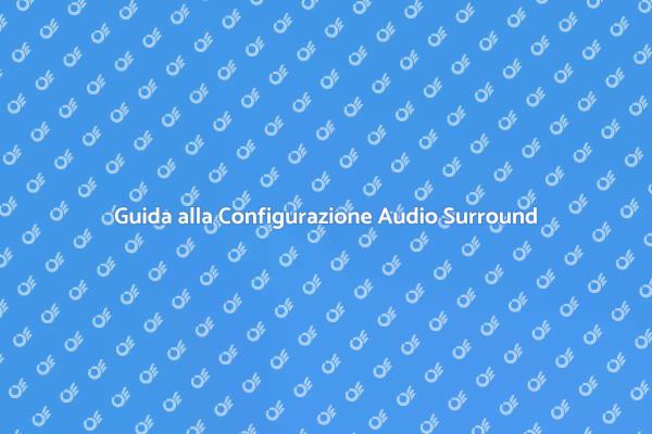 Configura il Tuo Sistema Audio