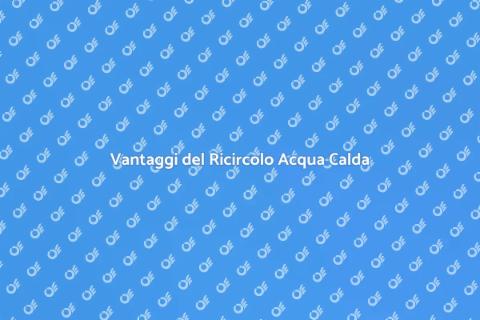 Sistema di Ricircolo Acqua Calda