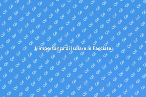 Isolare le Facciate per la Tua Casa