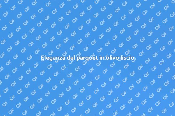 Parquet in olivo: eleganza e qualità