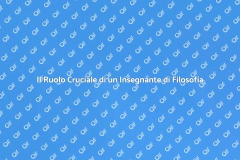 Insegnante di Filosofia: Importanza e Valore