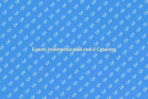 Catering di Qualità per Ogni Evento
