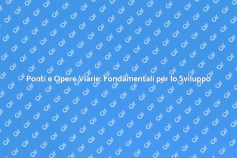 Costruzione di Ponti e Opere Viarie