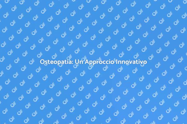 Il Potere dell'Osteopatia per il Benessere