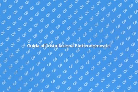Installazione e Sostituzione Elettrodomestici