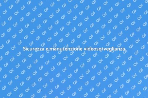 Manutenzione impianto videosorveglianza