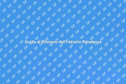 Rinnovare il Tetto in Pendenza