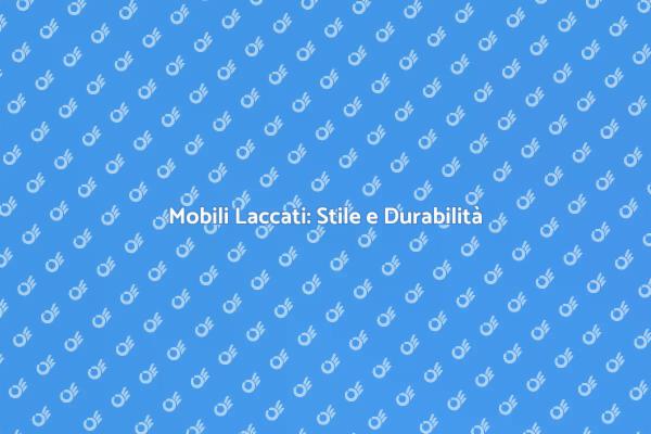 Scopri il Laccaggio dei Mobili