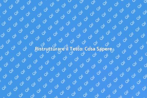 Cambiare un Tetto: Guida Completa