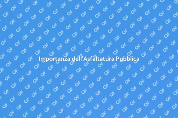Fondamenti di Asfaltatura per Strutture