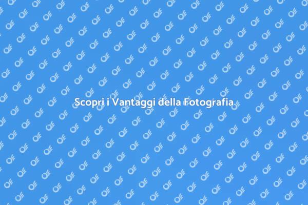 I Vantaggi della Fotografia Professionale