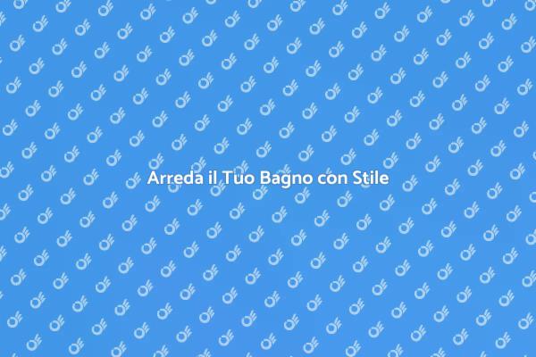 Rinnova il Tuo Bagno con Eleganza