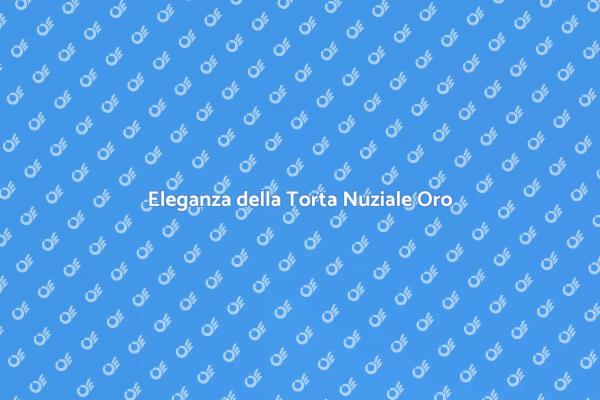Torta Nuziale: Eleganza in Oro