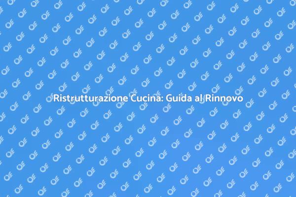 Rinnova la Tua Cucina: Ecco Come Fare
