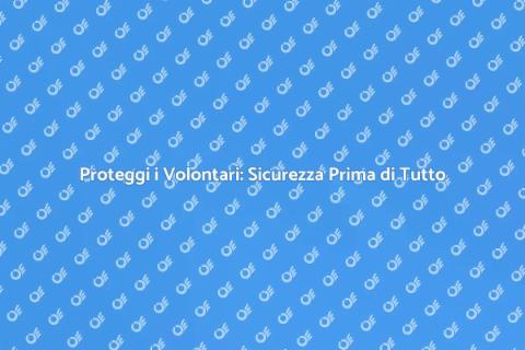 Sicurezza Eventi di Volontariato