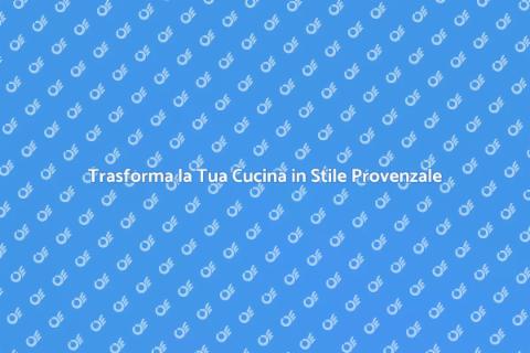 Cucina Rustica in Stile Provenzale