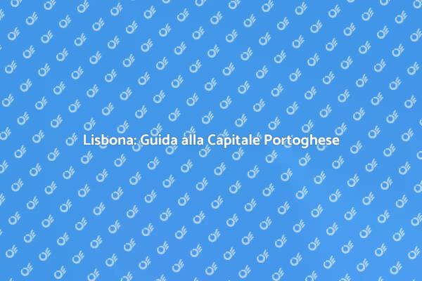 Lisbona: Tra Storia e Modernità