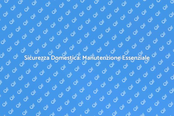 Manutenzione dei Sistemi di Sicurezza