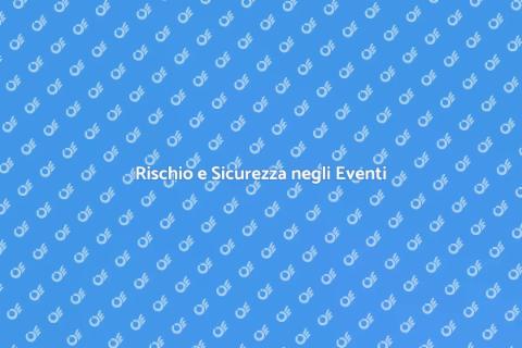 Sicurezza Eventi: Valutazione Rischi